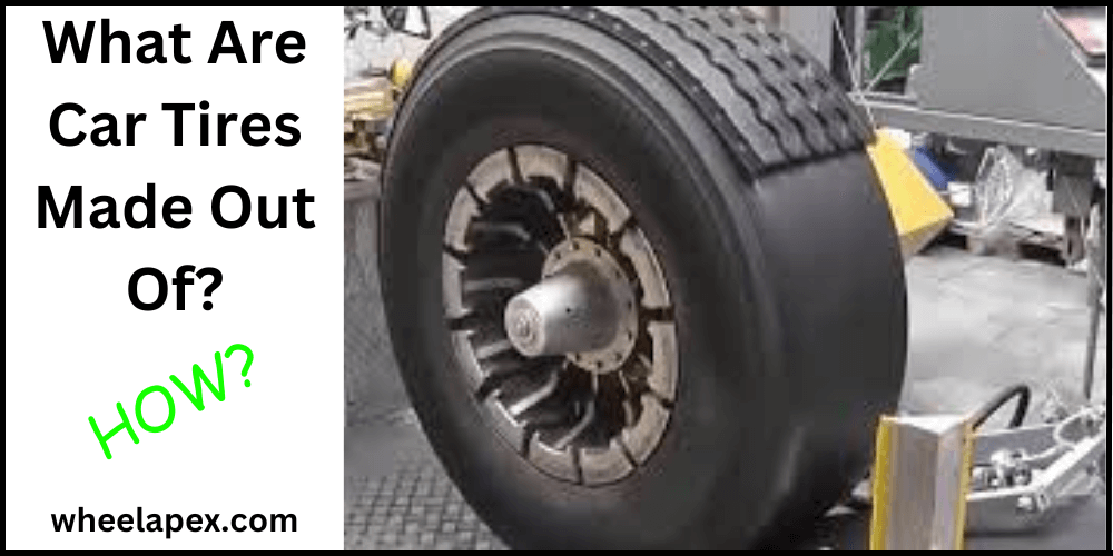 What Are Car Tires Made Out Of?
