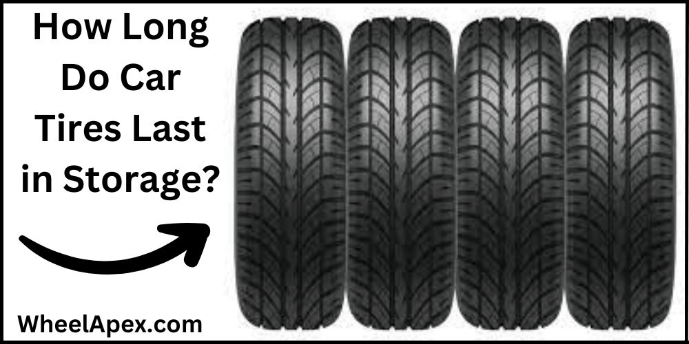 How Long Do Car Tires Last in Storage