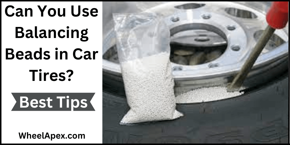 Can You Use Balancing Beads in Car Tires?