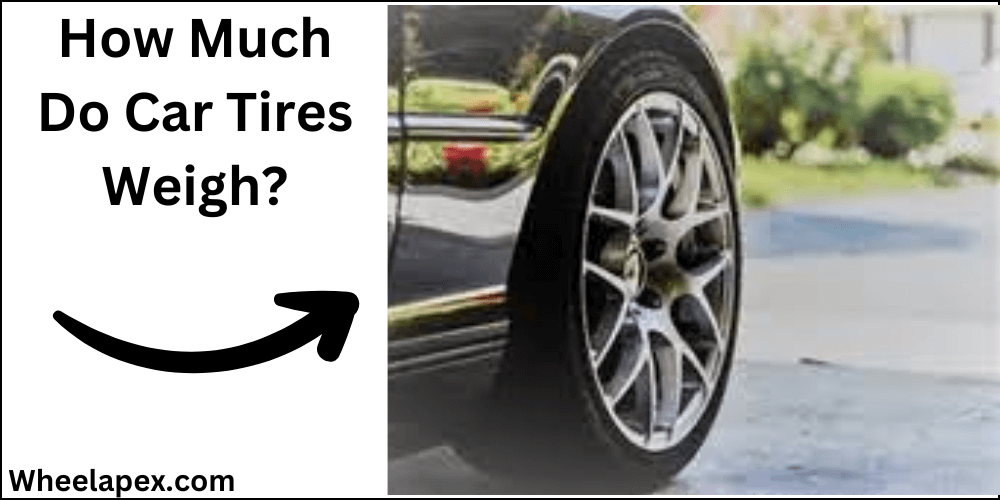 How Much Do Car Tires Weigh?