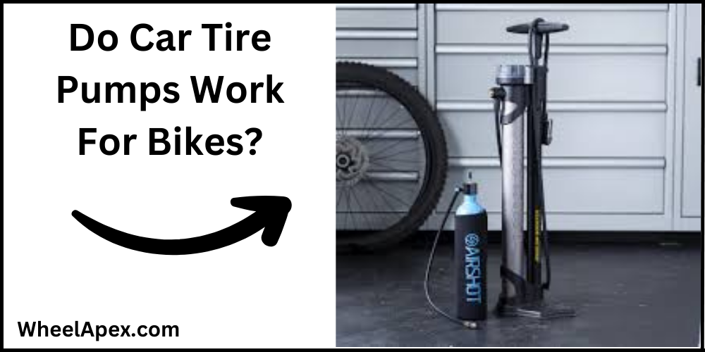 Do Car Tire Pumps Work For Bikes?