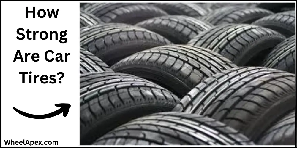 How Strong Are Car Tires?
