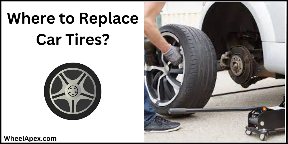 Where to Replace Car Tires?