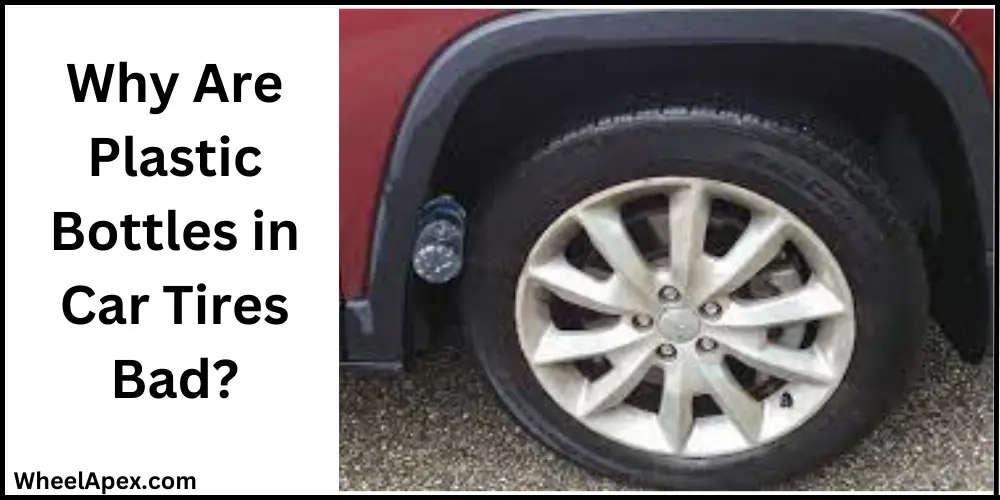 Why Are Plastic Bottles in Car Tires Bad?