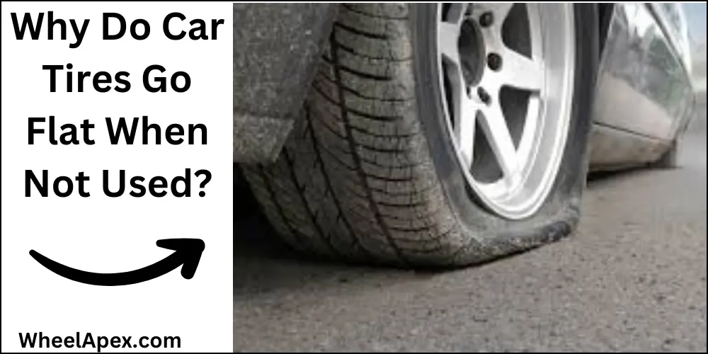 Why Do Car Tires Go Flat When Not Used?
