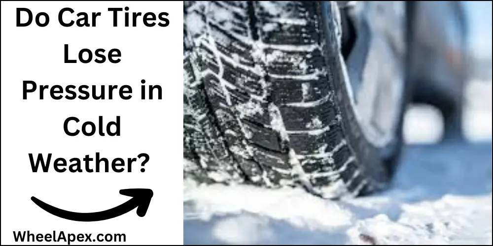 Do Car Tires Lose Pressure in Cold Weather?