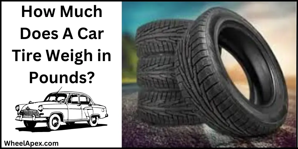 How Much Does A Car Tire Weigh in Pounds?