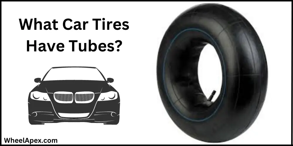 What Car Tires Have Tubes?