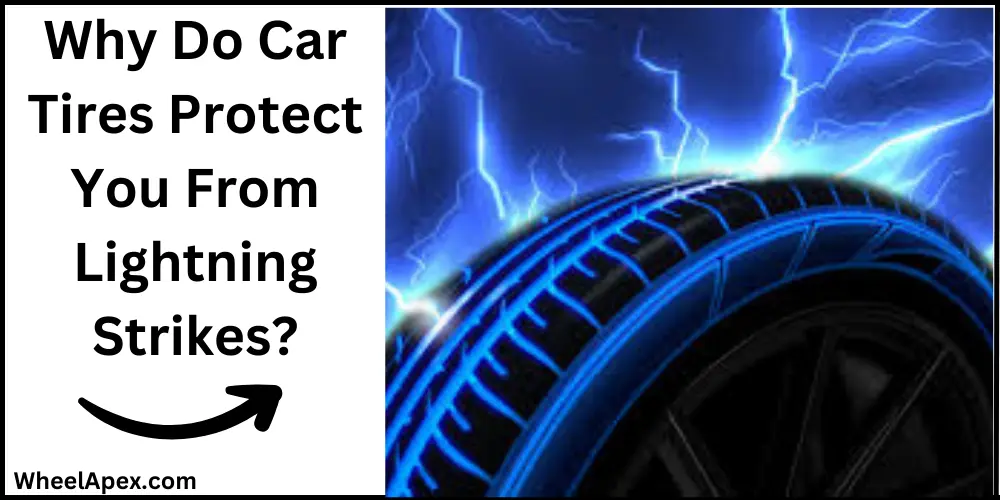 Why Do Car Tires Protect You From Lightning Strikes?