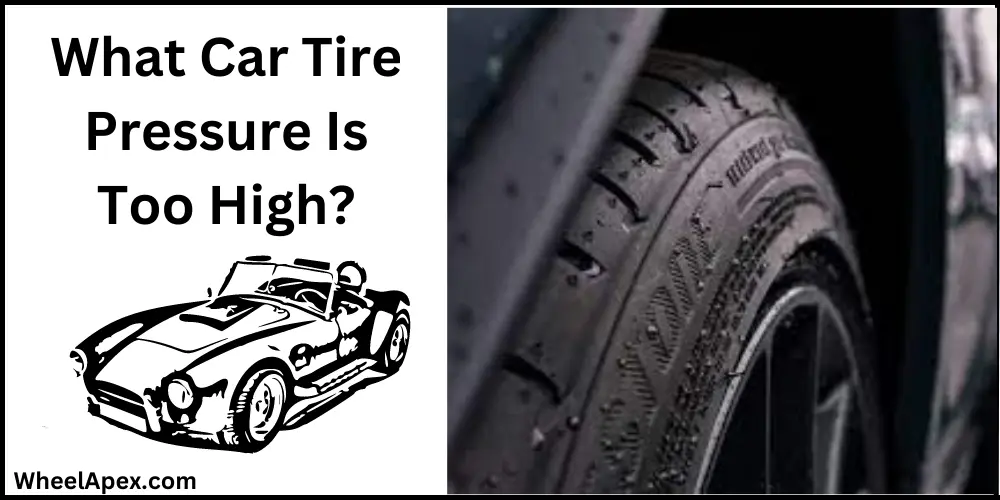 What Car Tire Pressure Is Too High?