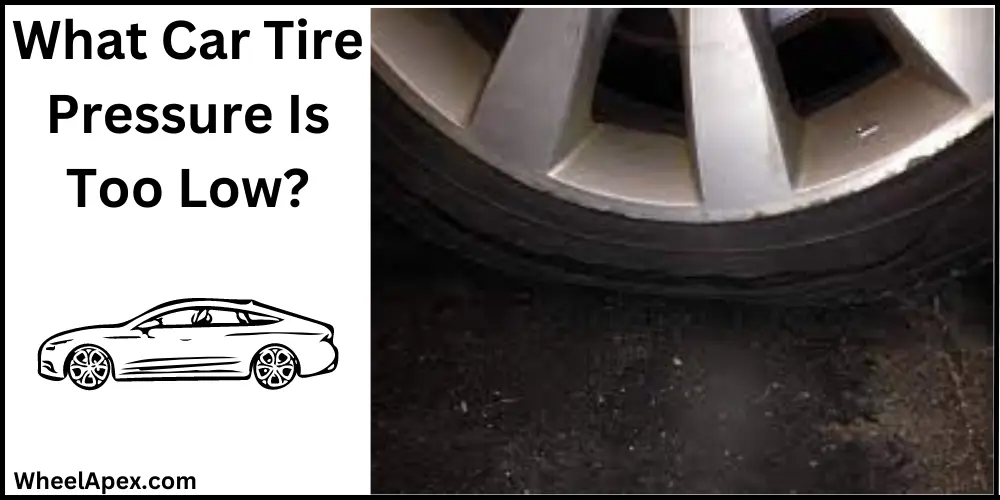 What Car Tire Pressure Is Too Low?