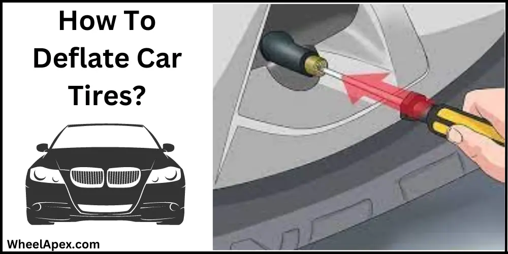 How To Deflate Car Tires?