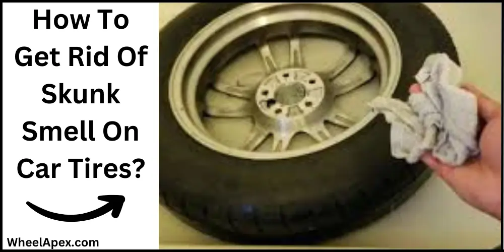How To Get Rid Of Skunk Smell On Car Tires?