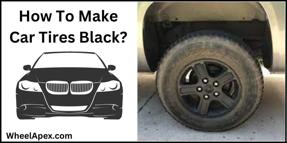 How To Make Car Tires Black?