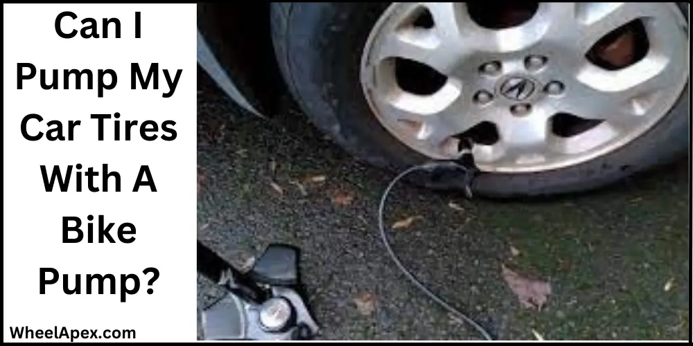 Can I Pump My Car Tires With A Bike Pump?