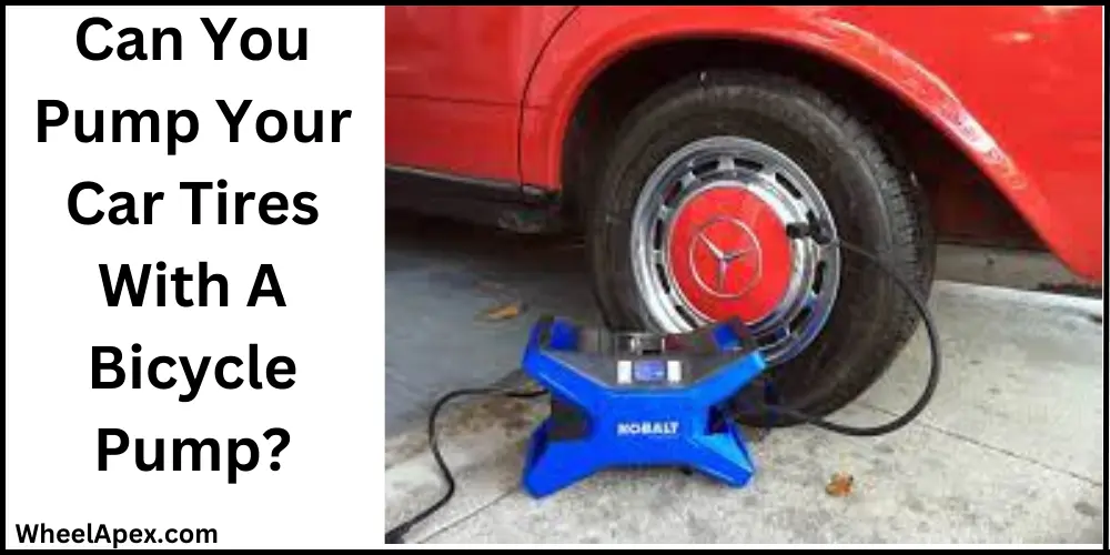 Can You Pump Your Car Tires With A Bicycle Pump?