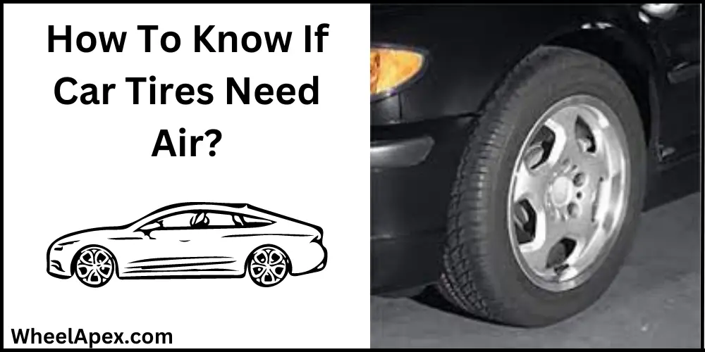 How To Know If Car Tires Need Air?