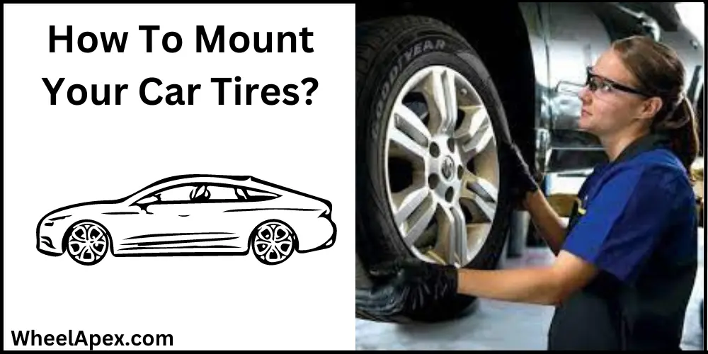 How To Mount Your Car Tires?