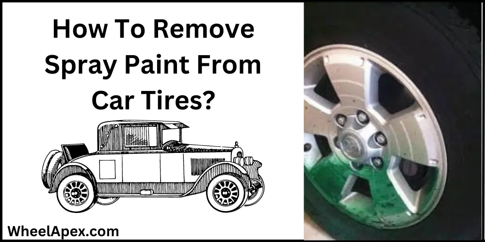 How To Remove Spray Paint From Car Tires?