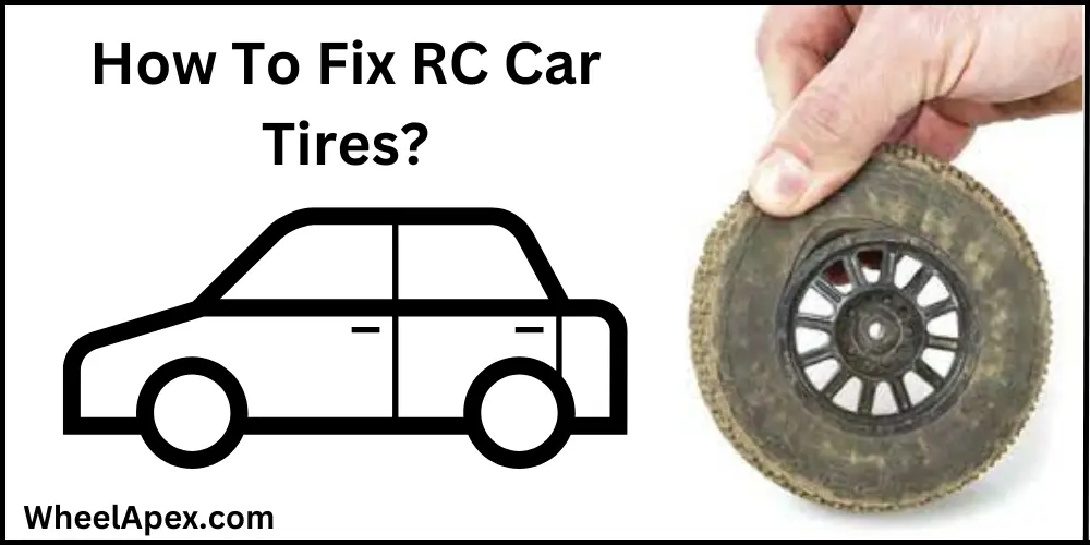 How To Fix RC Car Tires?