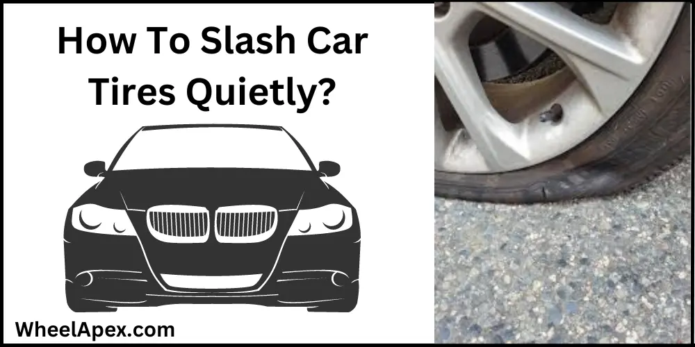 How To Slash Car Tires Quietly?