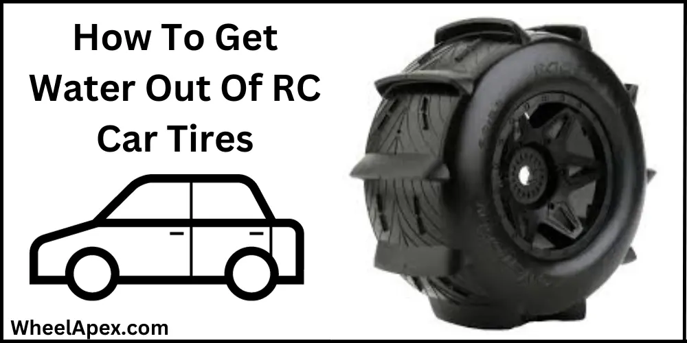 How To Get Water Out Of RC Car Tires