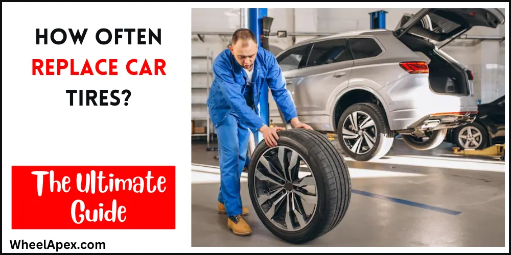 how often replace car tires